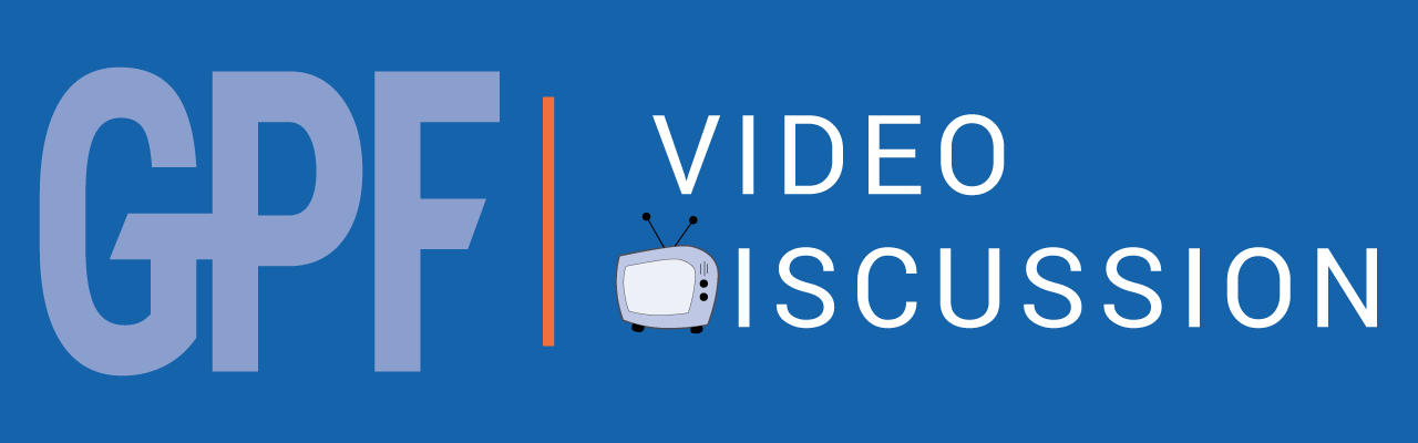 GPF Video Discussion